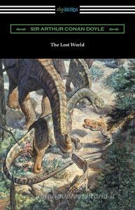 The Lost World di Sir Arthur Conan Doyle edito da Digireads.com