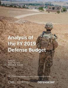 Analysis of the FY 2019 Defense Budget di Todd Harrison, Seamus P. Daniels edito da Centre for Strategic & International Studies,U.S.