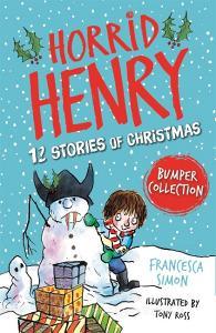 HORRID HENRY 12 STORIES OF CHRISTMAS di FRANCESCA SIMON edito da HACHETTE CHILDREN