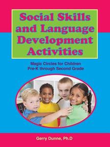 Social Skills and Language Development Activities di Phd Gerry Dunne edito da INNERCHOICE PUB
