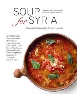 Soup for Syria di Barbara Abdeni Massaad edito da Interlink Publishing Group, Inc