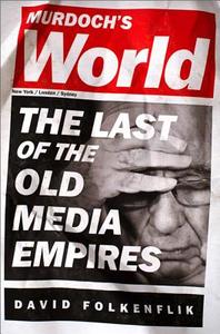 Murdoch's World di David Folkenflik edito da Ingram Publisher Services Us
