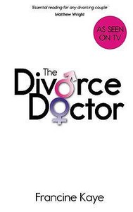 The Divorce Doctor di Francine Kaye edito da Hay House Uk Ltd