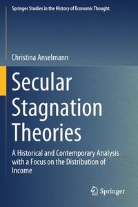 Secular Stagnation Theories di Christina Anselmann edito da Springer International Publishing