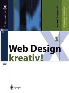 Web Design Kreativ! di Michael Baumgardt edito da Springer-verlag Berlin And Heidelberg Gmbh & Co. Kg