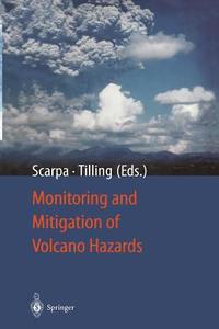 Monitoring and Mitigation of Volcano Hazards di Roberto Scarpa, Robert I. Tilling edito da Springer Berlin Heidelberg