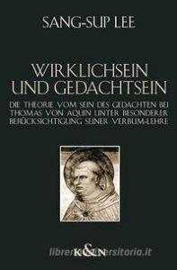 Wirklichsein und Gedachtsein di Sang-Sup Lee edito da Königshausen & Neumann