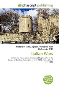 Italian Wars di #Miller,  Frederic P. Vandome,  Agnes F. Mcbrewster,  John edito da Vdm Publishing House