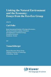 Linking the Natural Environment and the Economy: Essays from the Eco-Eco Group edito da Springer Netherlands