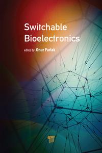 Switchable Biolectronics edito da Pan Stanford Publishing Pte Ltd