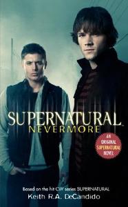 Supernatural: Nevermore di Keith R. A. Decandido edito da AVON BOOKS