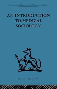 An Introduction to Medical Sociology edito da Taylor & Francis Ltd