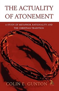 Actuality of Atonement di Colin E. Gunton edito da Bloomsbury Publishing PLC