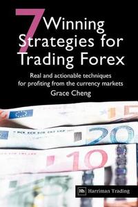 7 Winning Strategies For Trading Forex di Grace Cheng edito da Harriman House Publishing