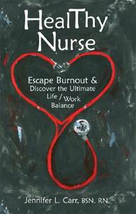Healthy Nurse di Jennifer Lea Carr edito da Matilda Publishing