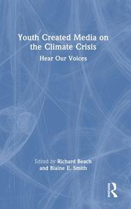Youth Media Creation On The Climate Change Crisis In The ELA Classroom edito da Taylor & Francis Ltd