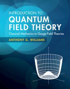 Introduction To Quantum Field Theory di Anthony G. Williams edito da Cambridge University Press
