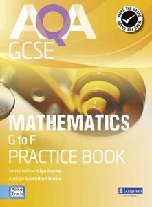 Aqa Gcse Mathematics G-f Practice Book di Glyn Payne, Gwenllian Burns, Greg Byrd, Lynn Bryd edito da Pearson Education Limited
