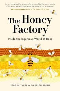 The Honey Factory di Jurgen Tautz, Diedrich Steen edito da Black Inc.