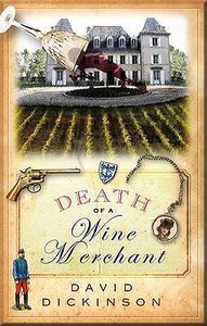 Death Of A Wine Merchant di David Dickinson edito da Constable And Robinson