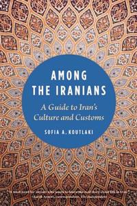 Among the Iranians di Sofia A. Koutlaki edito da John Murray Press