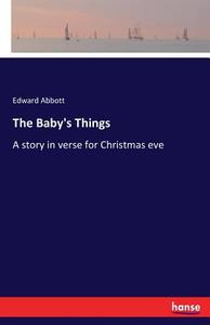 The Baby's Things di Edward Abbott edito da hansebooks