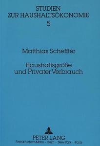 Haushaltsgröße und Privater Verbrauch di Matthias Scheffter edito da Lang, Peter GmbH