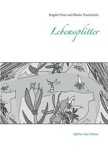Lebenssplitter di Blanka Trunitschek, Brigitte Prem edito da Books on Demand