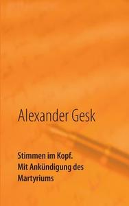 Stimmen im Kopf di Alexander Gesk edito da Books on Demand