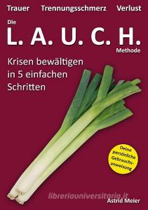 Die LAUCH-Methode di Astrid Meier edito da Books on Demand