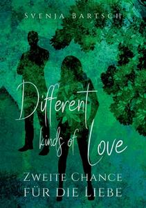 Different kinds of Love di Svenja Bartsch edito da Books on Demand