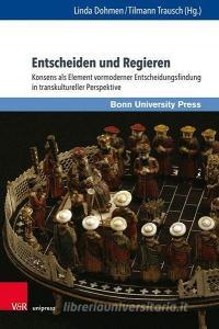 Entscheiden und Regieren edito da V & R Unipress GmbH