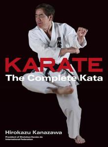 The Complete Kata di Hirokazu Kanazawa edito da Kodansha International Ltd