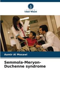 Semmola-Meryon-Duchenne syndrome di Aamir Al Mosawi edito da Verlag Unser Wissen