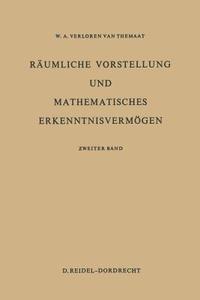 Räumliche Vorstellung und Mathematisches Erkenntnisvermögen di P. Verloren Van Themaat edito da Springer Netherlands