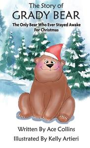 The Story of Grady Bear di Ace Collins edito da Elk Lake Publishing, Inc.