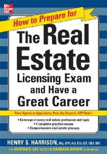 How to Prepare for and Pass the Real Estate Licensing Exam: Ace the Exam in Any State the First Time! di Henry Harrison edito da MCGRAW HILL BOOK CO