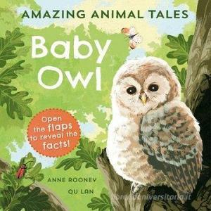 Amazing Animal Tales: Baby Owl di Anne Rooney edito da Oxford University Press