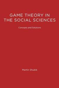 Game Theory In The Social Sciences di Martin Shubik edito da Mit Press Ltd