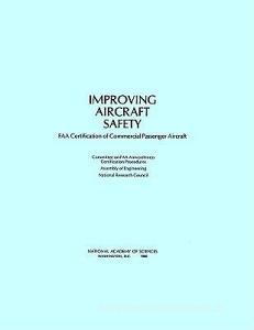Improving Aircraft Safety di National Research Council, Committee on FAA Airworthiness Certification Procedures edito da National Academies Press