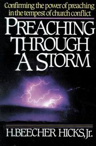 Preaching Through a Storm di H. Beecher Jr. Hicks, H. Beecher Hicks Jr edito da Zondervan