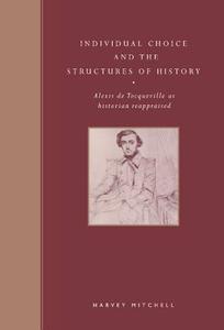 Individual Choice and the Structures of History di Harvey Mitchell edito da Cambridge University Press