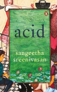 Acid di Sangeetha Sreenivasan edito da Penguin Random House India