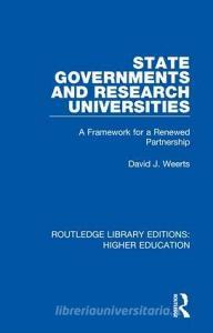 State Governments And Research Universities di David J. Weerts edito da Taylor & Francis Ltd