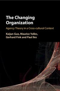 The Changing Organization di Kaijun Guo, Maurice Yolles, Gerhard Fink, Paul Iles edito da Cambridge University Press