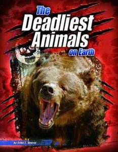 The Deadliest Animals On Earth di Erika L. Shores edito da Capstone Global Library Ltd