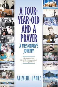 A Four Year Old and a Prayer ? di Alevene Lantz edito da XULON PR