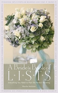 A Bride's Book of Lists: Everything You Need to Plan the Perfect Wedding di Marsha Heckman edito da Welcome Books