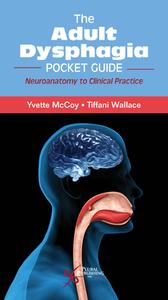 The Adult Dysphagia Pocket Guide di Yvette McCoy, Tiffani Wallace edito da Plural Publishing Inc
