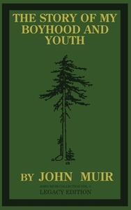 The Story Of My Boyhood And Youth (Legacy Edition) di John Muir edito da Doublebit Press